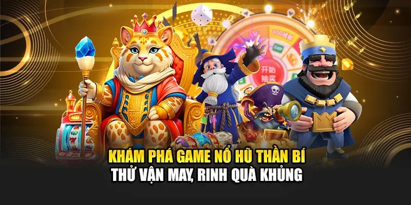 Khám phá game nổ hũ thần qua là gì