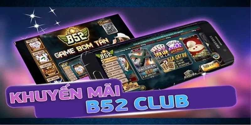 Sức hút đặc biệt của khuyến mãi B52club