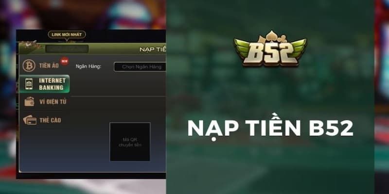 Tại sao nên nạp tiền B52club